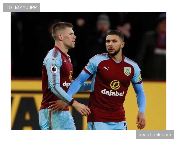 伯恩利本赛季表现稳健,竞争力持续提升 伯恩利本赛季表现稳健,竞争力持续提升